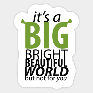 It's A Big Bright Beautiful World Sticker